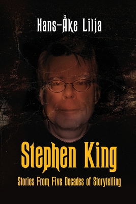 Coperta cărții 'Stephen King: Stories from Five Decades of Storytelling - Hans-åke Lilja'