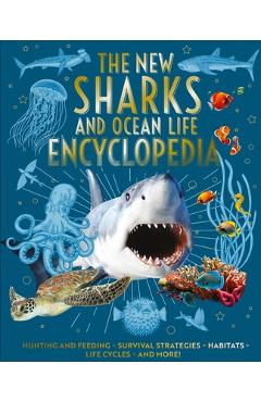 Coperta cărții 'The New Sharks and Ocean Life Encyclopedia: Hunting and Feeding, Survival Strategies, Habitats, Life Cycles and More! -'