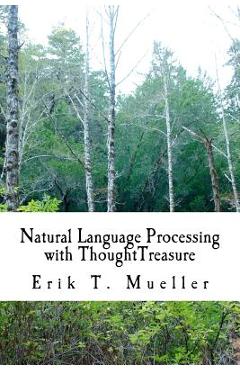 Poza produsului Natural Language Processing with ThoughtTreasure - Erik T. Mueller