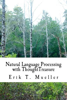 Natural Language Processing with ThoughtTreasure - Erik T. Mueller
