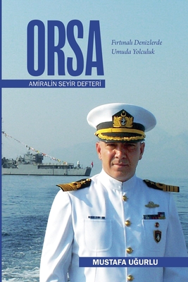 ORSA - Amiralin Seyir Defteri - Mustafa Ugurlu