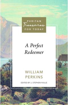 Coperta cărții 'A Perfect Redeemer - William Perkins'