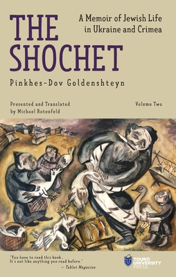 The Shochet (Vol. 2): A Memoir of Jewish Life in Ukraine and Crimea - Pinkhes-dov Goldenshteyn
