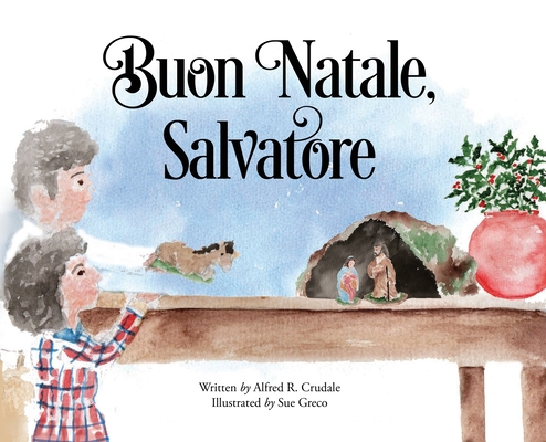 Buon Natale, Salvatore - Alfred R. Crudale