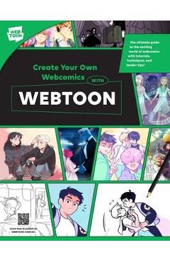 Poza produsului Create Your Own Webcomics with Webtoon: The Ultimate Guide to the Exciting World of Webcomics with Tutorials, Techniques and Insider Tips! - 