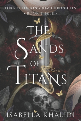 The Sands of Titans (Forgotten Kingdom Book 3) - Isabella Khalidi