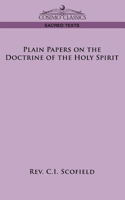 Plain Papers on the Doctrine of the Holy Spirit - C. I. Scofield
