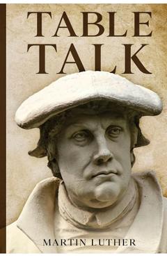 Coperta cărții 'Table Talk - Martin Luther'