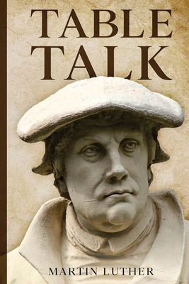 Coperta cărții 'Table Talk - Martin Luther'