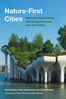 Nature-First Cities: Restoring Relationships with Ecosystems and with Each Other - Cam Brewer