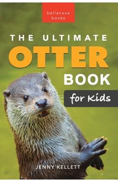 Coperta cărții 'The Ultimate Otter Book for Kids: 100+ Amazing Otter Photos, Facts, Quiz & More - Jenny Kellett'