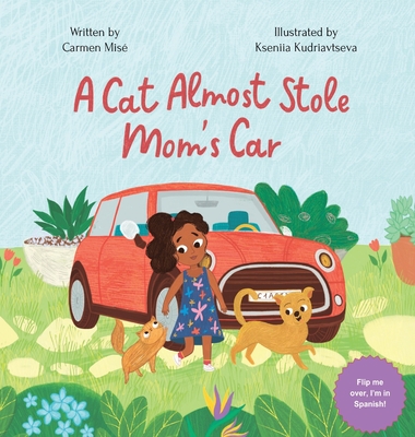 A Cat Almost Stole Mom's Car: Un Gato Casi Roba El Auto De Mamá - Carmen Misé
