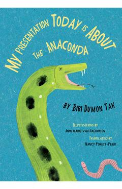Poza produsului My Presentation Today Is about the Anaconda - Bibi Dumon Tak