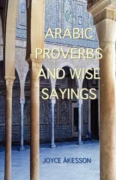 Coperta cărții 'Arabic Proverbs and Wise Sayings - Joyce Akesson'