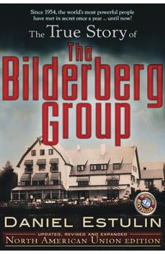 Coperta cărții 'The True Story of the Bilderberg Group - Daniel Estulin'
