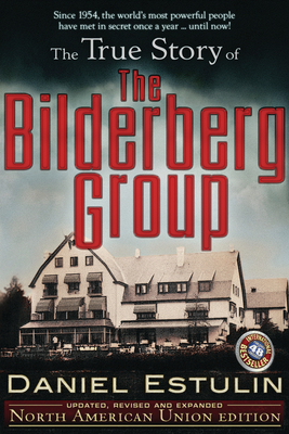Coperta cărții 'The True Story of the Bilderberg Group - Daniel Estulin'