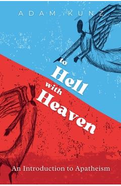 Coperta cărții 'To Hell with Heaven - Adam Kunz'