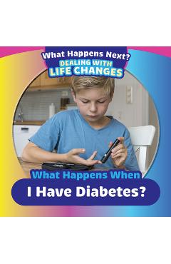 Coperta cărții 'What Happens When I Have Diabetes? - Therese M. Shea'