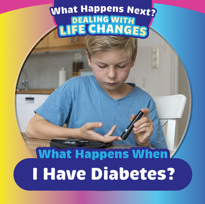 Coperta cărții 'What Happens When I Have Diabetes? - Therese M. Shea'