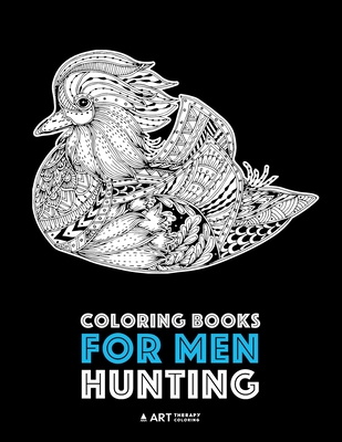 Coperta cărții 'Coloring Books for Men: Hunting: Detailed Hunting Designs For Relaxation and Stress Relief; Complex Zendoodle Animal'