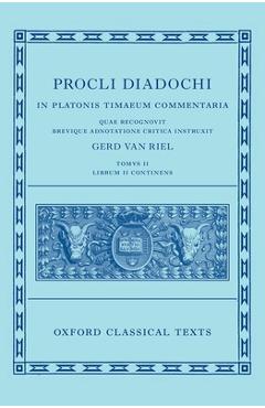 Coperta cărții 'Proclus: Commentary on Timaeus, Book 2 (Procli Diadochi, in Platonis Timaeum Commentaria Librum Primum) - Gerd Van Riel'