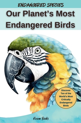 Coperta cărții 'Our Planet's Most Endangered Birds - Kesem Books'