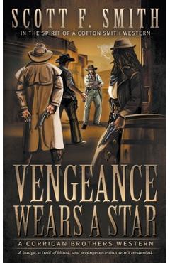 Coperta cărții 'Vengeance Wears a Star: A Classic Western Series - Scott F. Smith'