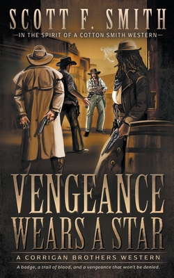 Coperta cărții 'Vengeance Wears a Star: A Classic Western Series - Scott F. Smith'