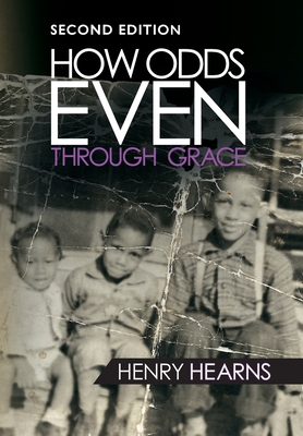 How Odds Even Through Grace - 2nd Edition - Henry Hearns
