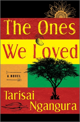 The Ones We Loved - Tarisai Ngangura