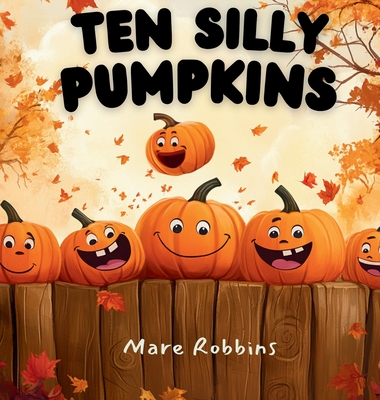 Ten Silly Pumpkins - 