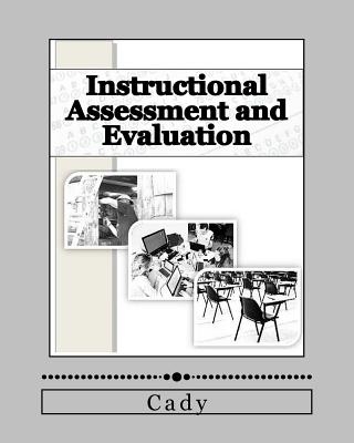 Instructional Assessment and Evaluation - D. Cady