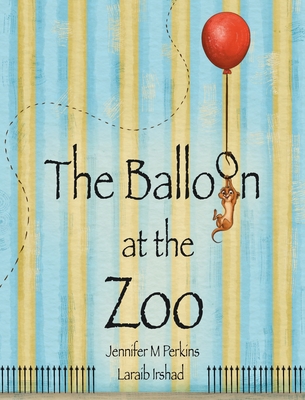 The Balloon at the Zoo - Jennifer M. Perkins