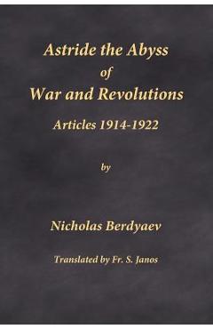 Coperta cărții 'Astride the Abyss of War and Revolutions: Articles 1914-1922 - Nicholas Berdyaev'