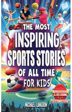 Coperta cărții 'The Most Inspiring Sports Stories Of All Time For Kids! - Michael Langdon'