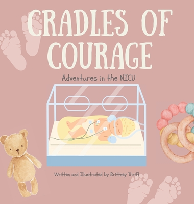 Coperta cărții 'Cradles of Courage: Adventures in the NICU - Brittney Thrift'