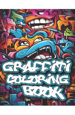 Poza produsului Graffiti Coloring Book: 50+ Graffiti Street Art Coloring Pages for Teens and Adults - 