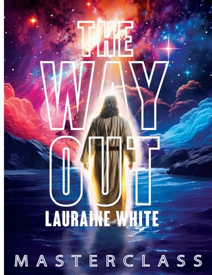 Coperta cărții 'The Way Out Master Class - Lauraine E. White'