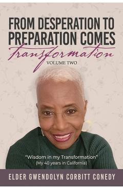 Coperta cărții 'From Desperation to Preparation Comes Transformation - Elder Gwendolyn Corbitt Conedy'