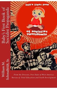 Poza produsului Baby's First Book of Socialist Propaganda - William M. Schmalfeldt Sr