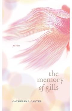 Coperta cărții 'The Memory of Gills - Catherine W. Carter'
