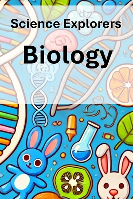Science Explorers: Biology: A Biology Curriculum for Middle School - Linda Wrighton M. Ed