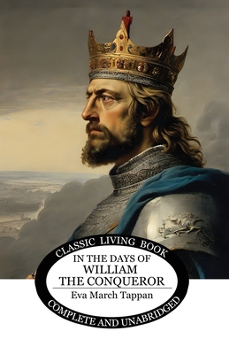 In the Days of William the Conqueror - Eva March Tappan