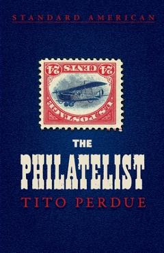 Coperta cărții 'The Philatelist - Tito Perdue'