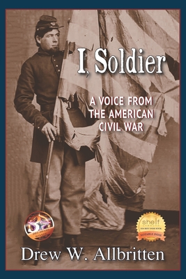 Coperta cărții 'I, Soldier: A Voice from the American Civil War - Drew W. Allbritten'