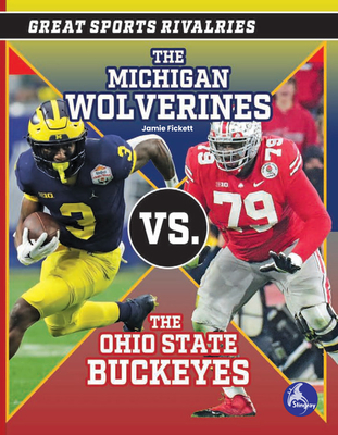 Coperta cărții 'The Michigan Wolverines vs. the Ohio State Buckeyes - Jamie Fickett'