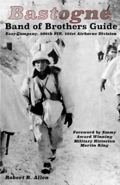 Coperta cărții 'Bastogne Band of Brothers Guide - Robert Allen'