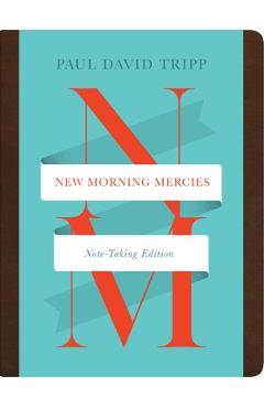 Poza produsului New Morning Mercies (Note-Taking Edition) - Paul David Tripp