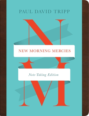 New Morning Mercies (Note-Taking Edition) - Paul David Tripp