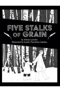 Coperta cărții 'Five Stalks of Grain - Adrian Lysenko'
